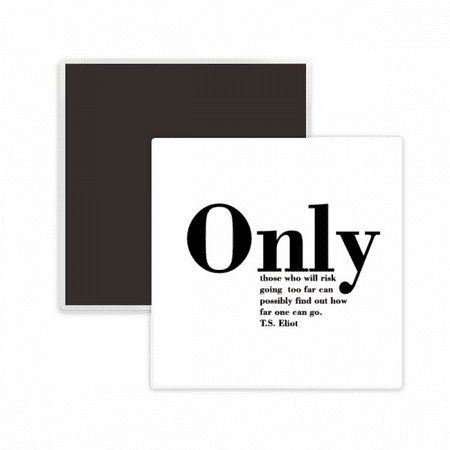 

Inspirational Quote About Life By T.S. Eliot Square Ceracs Fridge Magnet Keepsake Memento