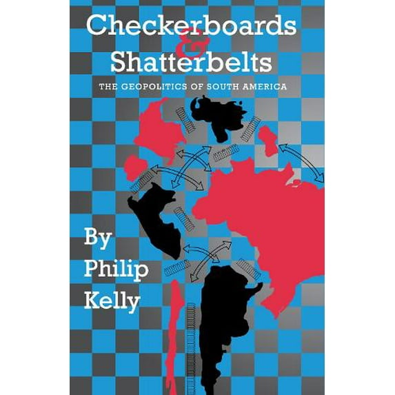 Pre-Owned Checkerboards and Shatterbelts: The Geopolitics of South America Paperback