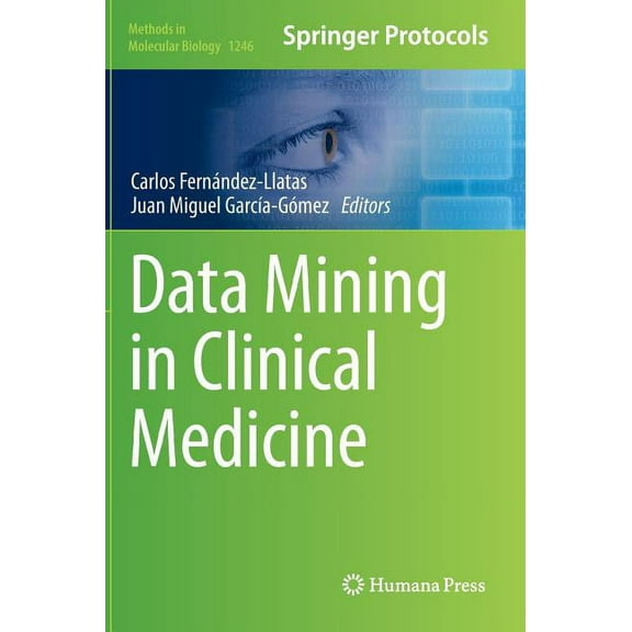 Methods in Molecular Biology Data Mining in Clinical Medicine, Book 1246, (Hardcover)