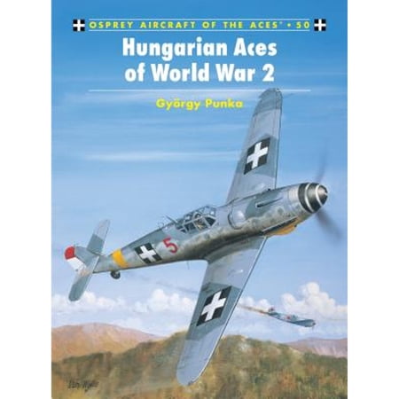 Pre-Owned Hungarian Aces of World War 2: No. 50 (Aircraft of the Aces) Paperback