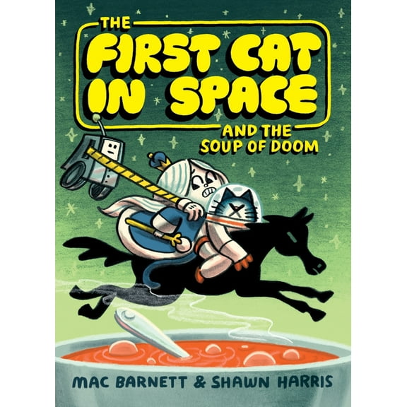 Pre-Owned The First Cat in Space and the Soup of Doom: A Graphic Novel (Paperback) 0063084120 9780063084124