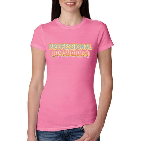 Wild Bobby Professional Over Thinker Blue Pink Yellow Groovy Letters Humor Women Slim Fit Junior Tee  Hot Pink  Medium