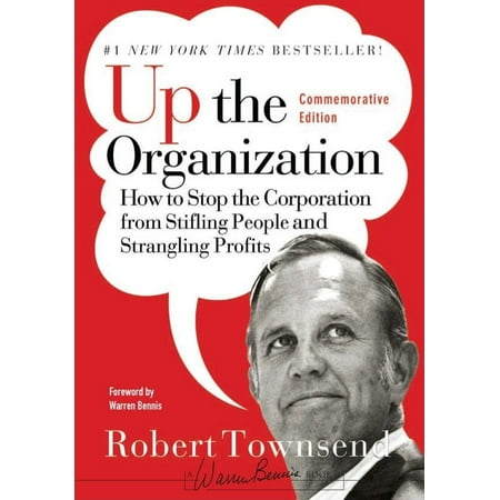 J-B Warren Bennis: Up the Organization: How to Stop the Corporation from Stifling People and Strangling Profits (Best Non Profit Organizations In India)