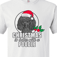 thumbnail image 4 of Inktastic Christmas is Better with a Black Poodle T-Shirt, 4 of 5