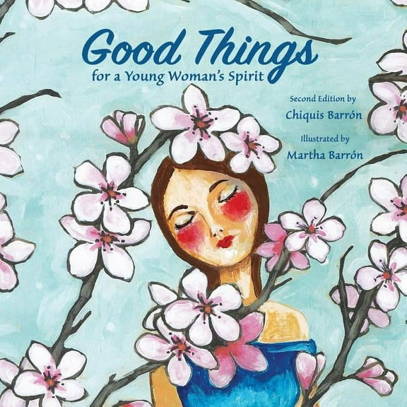 Good Things for a Young Woman's Spirit, (Paperback)