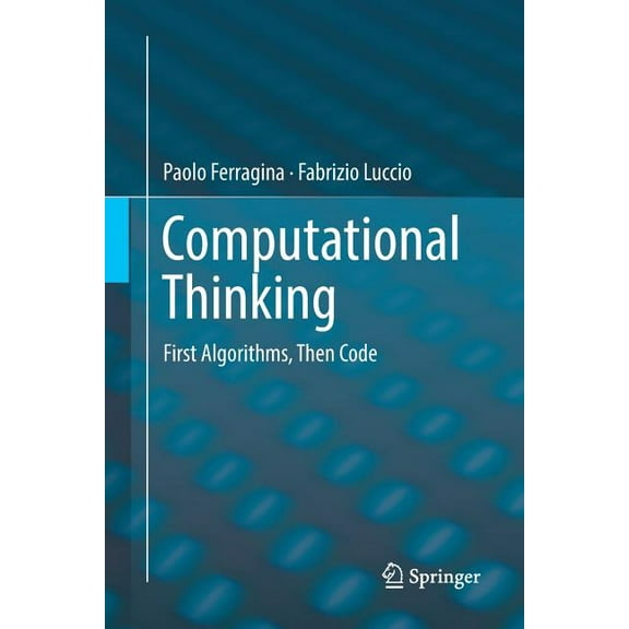 Computational Thinking: First Algorithms, Then Code, (Paperback)