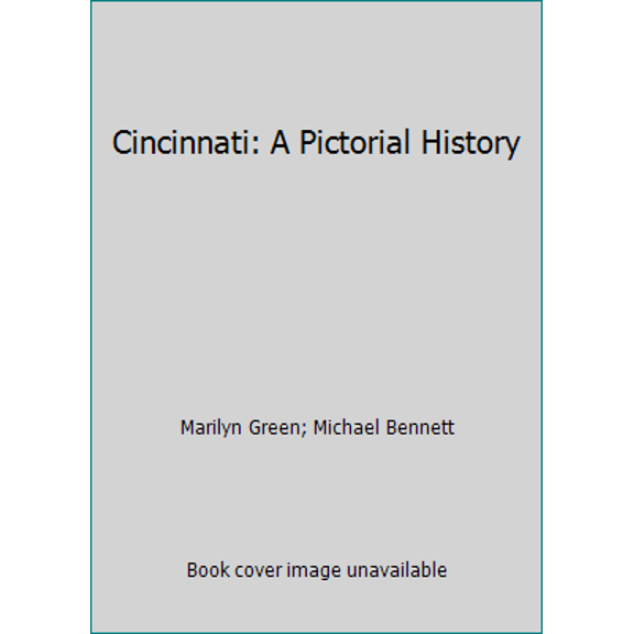 Pre-Owned Cincinnati: A Pictorial History (Hardcover) 0898654777 9780898654776