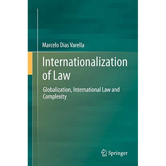 Internationalization of Law: Globalization, International Law and Complexity