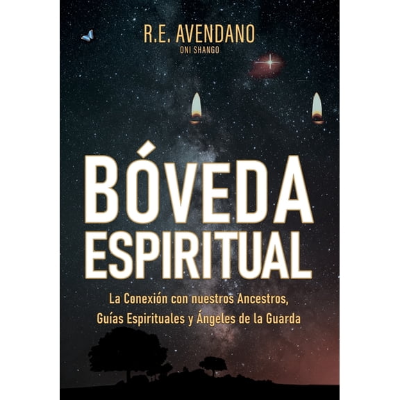 BÃ³veda Espiritual: La ConexiÃ³n con nuestros Ancestros, GuÃ­as Espirituales y Ãngeles de la Guarda, (Paperback)