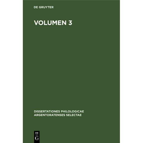 Dissertationes Philologicae Argentoratenses Selectae: Volumen 3 (Hardcover)