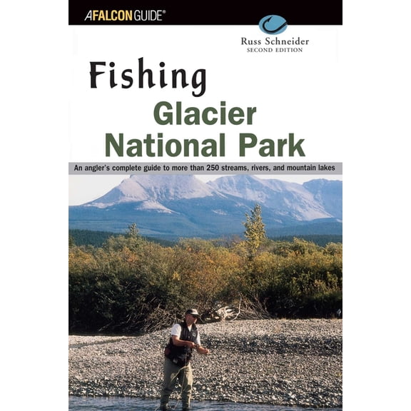 Fishing Glacier National Park, 2nd: 9780762710997