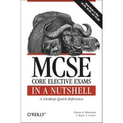 In a Nutshell (O'Reilly): MCSE Core Elective Exams in a Nutshell (Paperback)