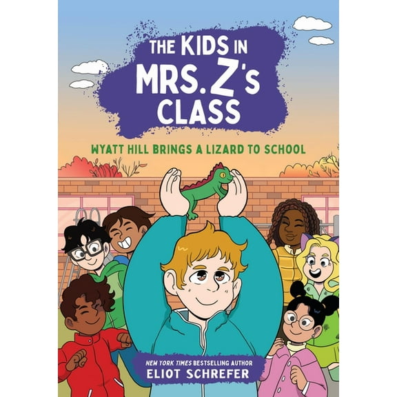 The Kids in Mrs. Z's Class The Kids in Mrs. Z's Class: Wyatt Hill Brings a Lizard to School, Book 5, (Hardcover)