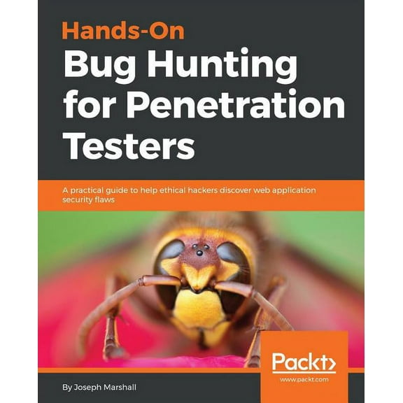 Hands-On Bug Hunting for Penetration Testers (Paperback)