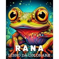 Rana Libro da Colorare: Belle Immagini da Colorare e Rilassare, (Paperback)