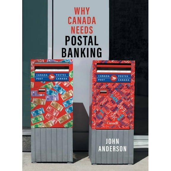 Why Canada Needs Postal Banking (Hardcover)