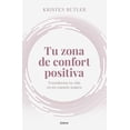 thumbnail image 1 of Libro Tu Zona De Confort Positiva Tapa Blanda, Autor Kristen Butler, Editorial Urano, 1 of 2