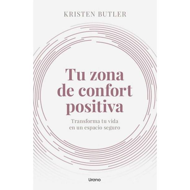 Libro Tu Zona De Confort Positiva Tapa Blanda, Autor Kristen Butler, Editorial Urano
