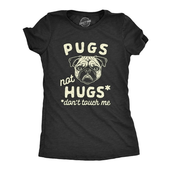 Womens Pugs Not Hugs Don't Touch Me T Shirt Funny Dog Social Distancing Quarantine Tee Womens Graphic Tees