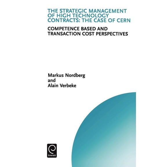 Technology, Innovation, Entrepreneurship The Strategic Management of High Technology Contracts: Competence Based and Transaction Cost Perspectives, Book 7, (Hardcover)