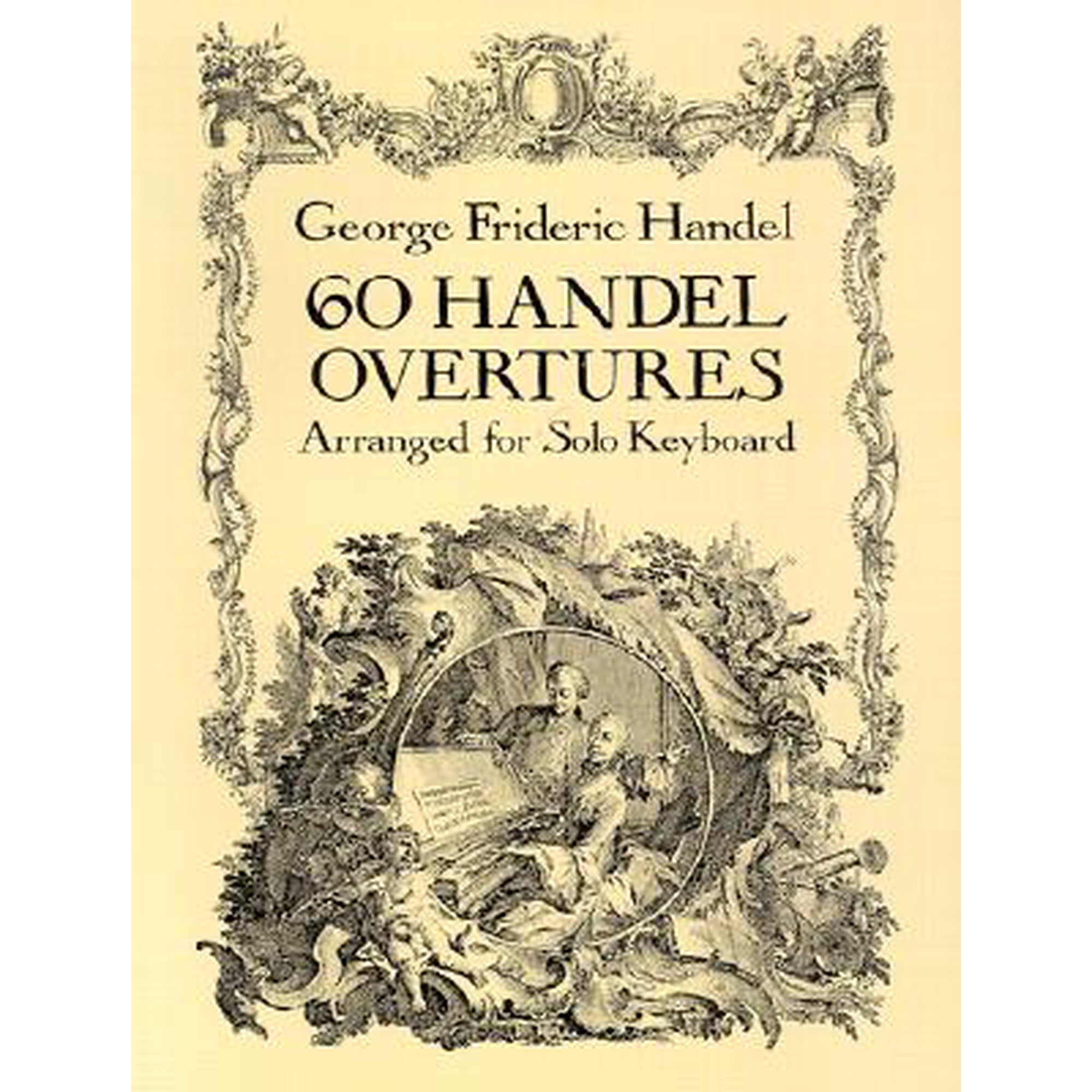 60 Handel Overtures Arranged for Solo Keyboard