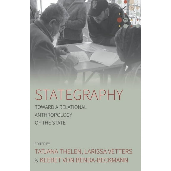 Studies in Social Analysis Stategraphy: Toward a Relational Anthropology of the State, Book 4, (Paperback)