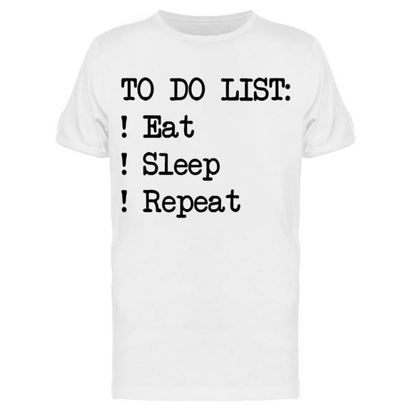 To Do List Eat Sleep Quote Men's T-shirt