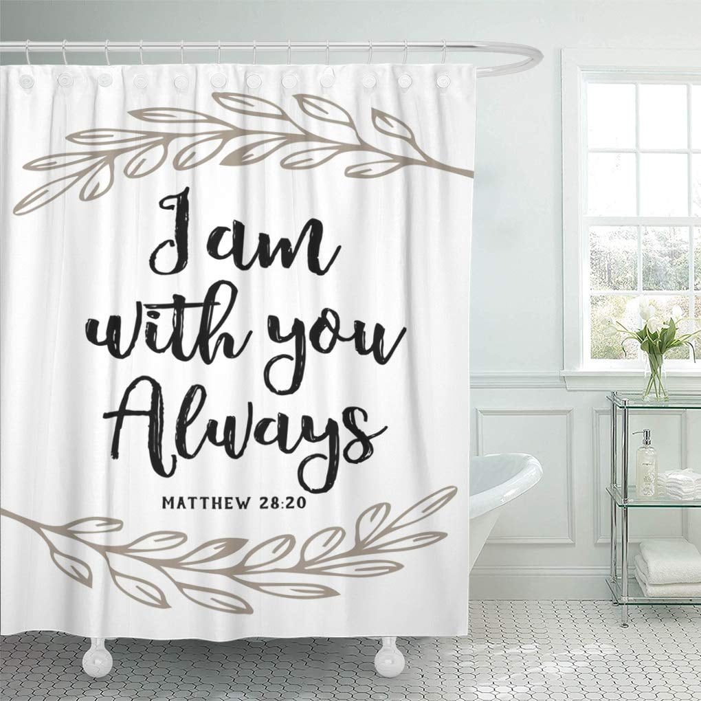 KSADK Verse I Am You Always Bible Scripture Laurel Accents Shower Curtain Bathroom Curtain 60x72