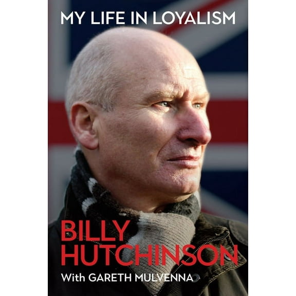My Life in Loyalism (Paperback)