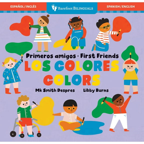 First Friends Primeros Amigos: Los Colores / First Friends: Colors, (Board Book)