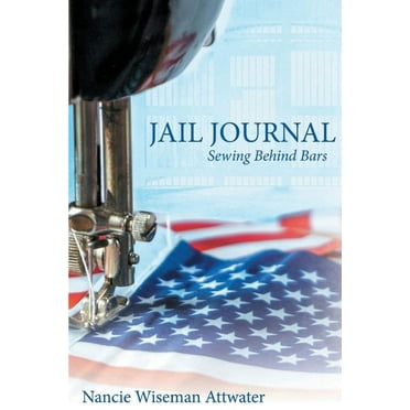 Jail Journal Sewing Behind Bars (Paperback)