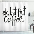 thumbnail image 1 of Ambesonne But First Coffee Shower Curtain, Monotone Wording, 69"Wx70"L, Charcoal Grey and White, 1 of 3