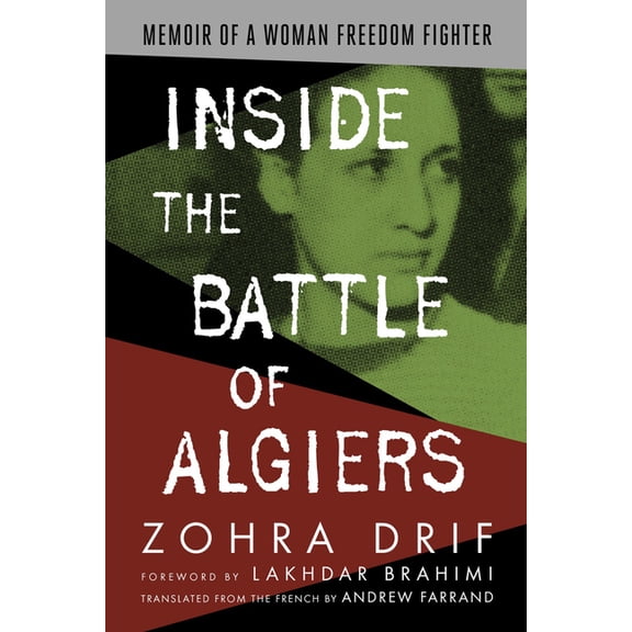 Inside the Battle of Algiers: Memoir of a Woman Freedom Fighter, (Paperback)