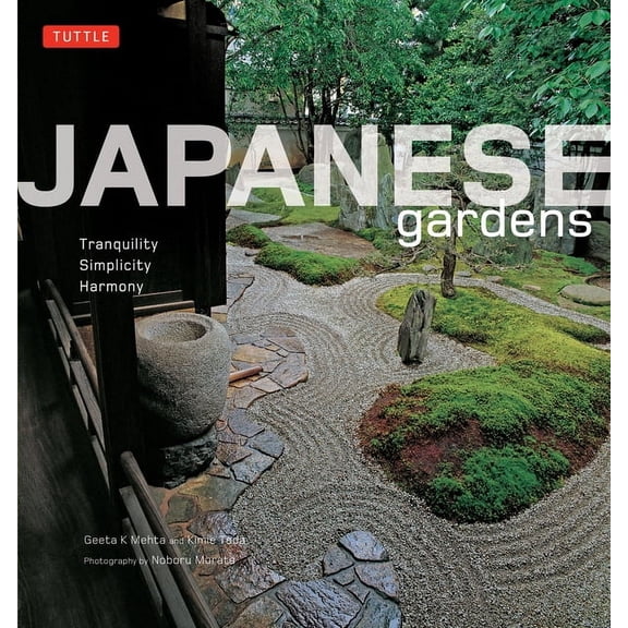 Japanese Gardens: Tranquility, Simplicity, Harmony, (Paperback)