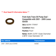 thumbnail image 2 of Front Auto Trans Oil Pump Seal - Compatible with 2001 - 2005 GS430 2002 2003 2004, 2 of 2