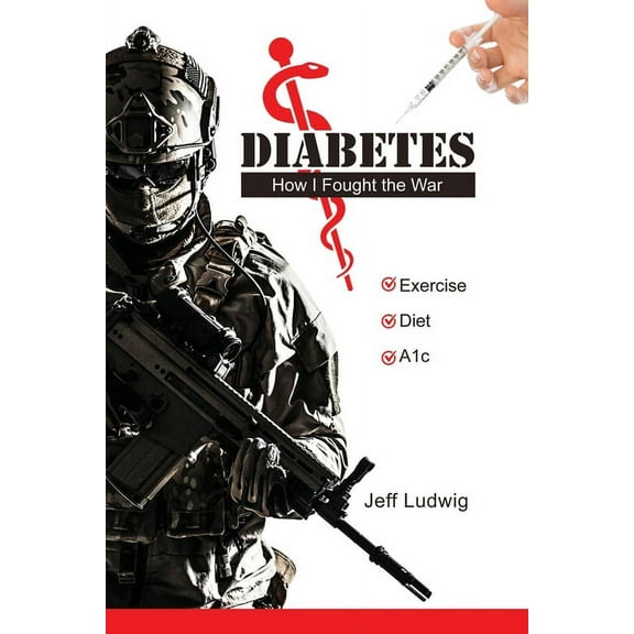 Diabetes: How I Fought the War (Paperback)