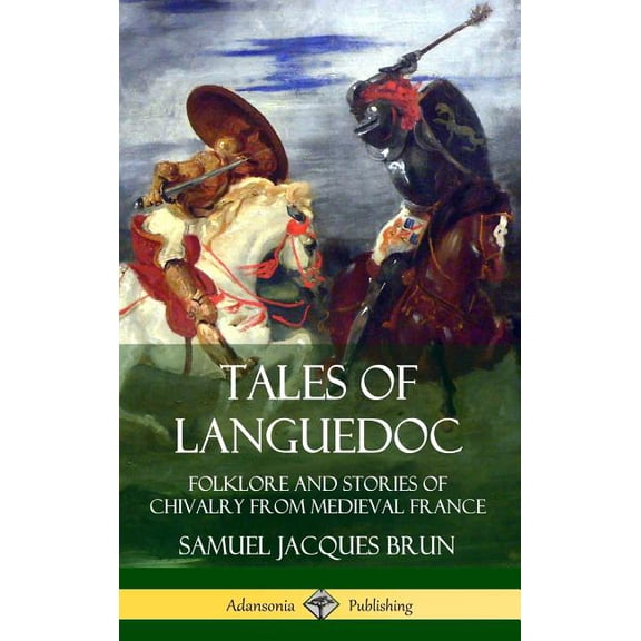 Tales of Languedoc: Folklore and Stories of Chivalry from Medieval France (Hardcover), (Hardcover)