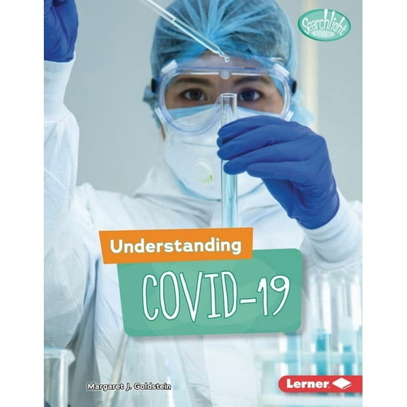 Searchlight Books (Tm) -- Understanding Understanding Covid-19, (Hardcover)