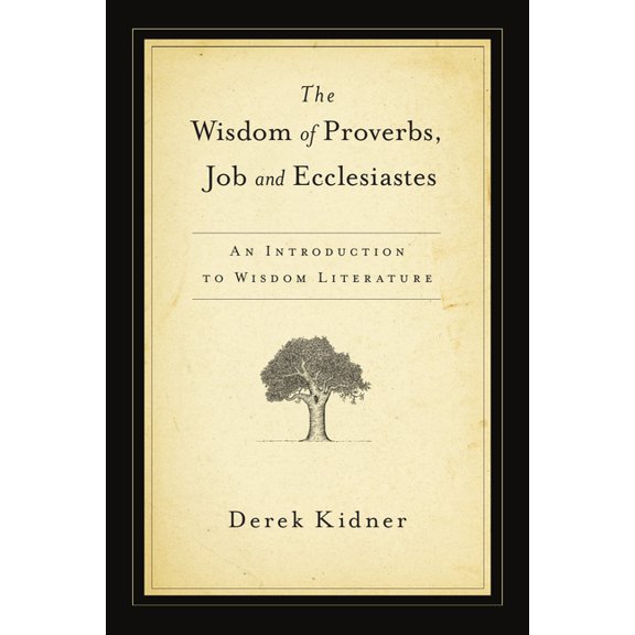 The Wisdom of Proverbs, Job and Ecclesiastes, (Paperback)