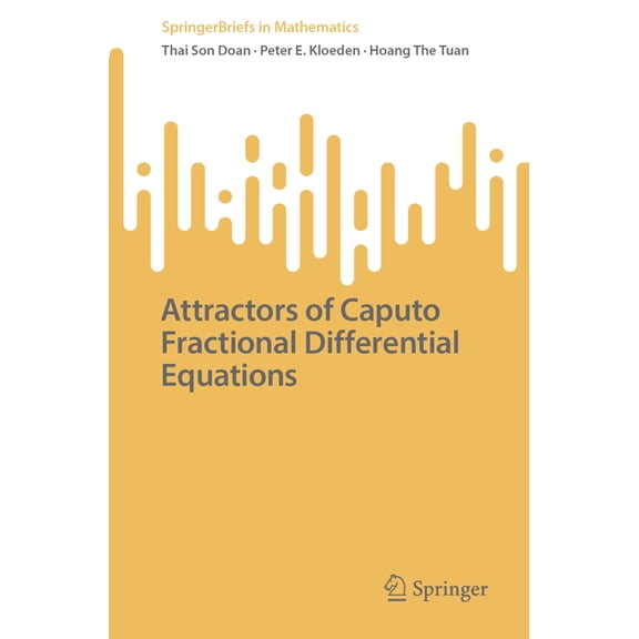Springerbriefs in Mathematics Attractors of Caputo Fractional Differential Equations, (Paperback)