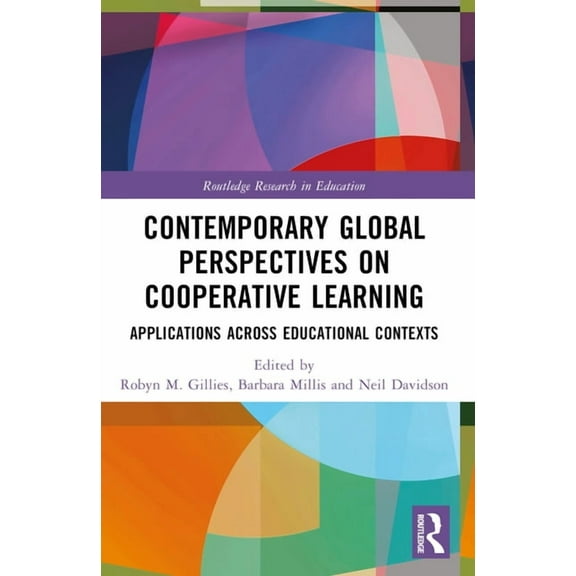 Routledge Research in Education Contemporary Global Perspectives on Cooperative Learning: Applications Across Educational Contexts, (Paperback)
