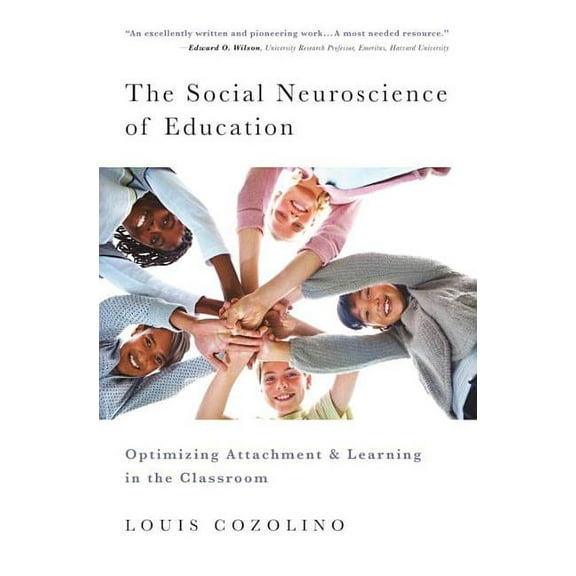 The Norton the Social Neuroscience of Ed The Social Neuroscience of Education: Optimizing Attachment and Learning in the Classroom, (Hardcover)