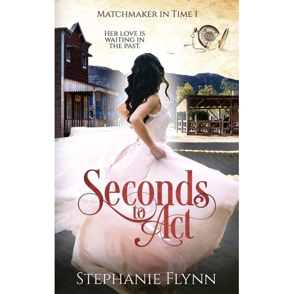 Matchmaker Seconds to Act: A Steamy Time Travel Romance, Book 1, (Hardcover)