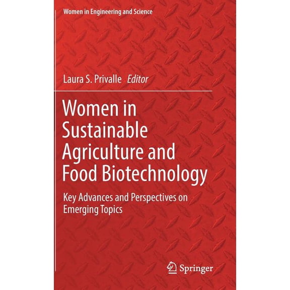 Women in Engineering and Science Women in Sustainable Agriculture and Food Biotechnology: Key Advances and Perspectives on Emerging Topics, (Hardcover)