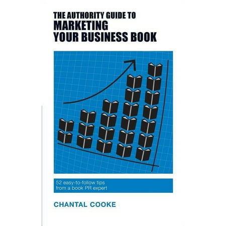 The Authority Guide to Marketing Your Business Book (Paperback)
