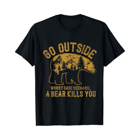 Go Outside Worst Case Scenario A Bear Kills You Camping T-Shirt