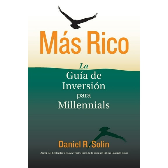 Más Rico: La GuÃÂa de Inversión para Millennials, (Paperback)