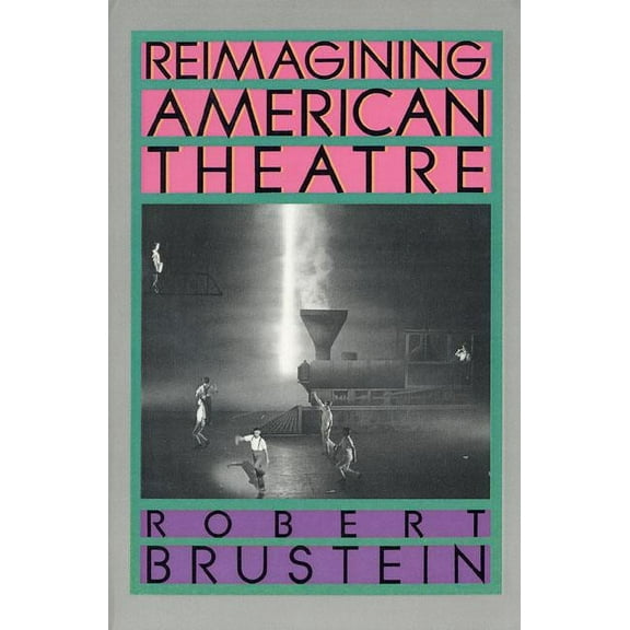 Reimagining American Theatre, (Paperback)