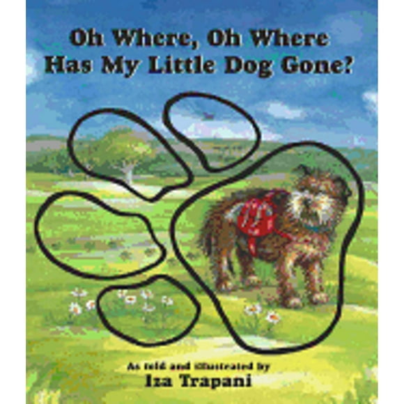 Pre-Owned Oh Where, Oh Where Has My Little Dog Gone? (Hardcover 9781879085756) by Iza Trapani