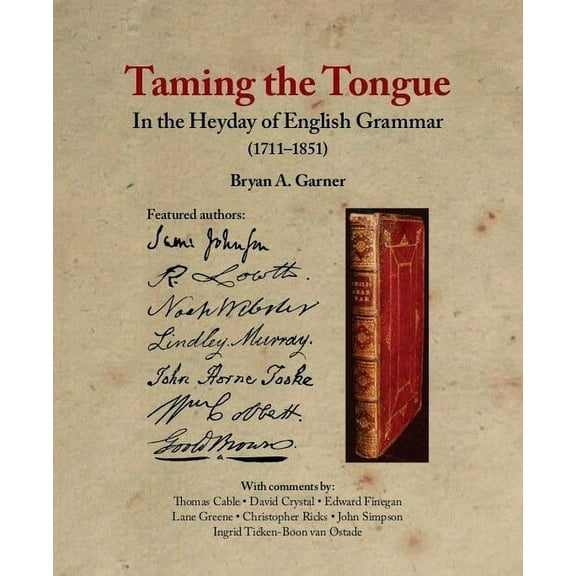 Taming the Tongue in the Heyday of English Grammar (1711–1851) (Hardcover)